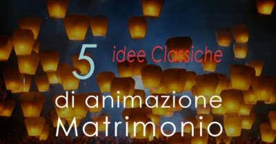 5 idee classiche di animazione matrimonio