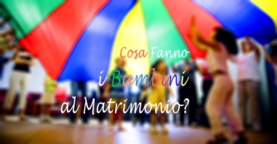 Cosa fanno i bambini al Matrimonio?